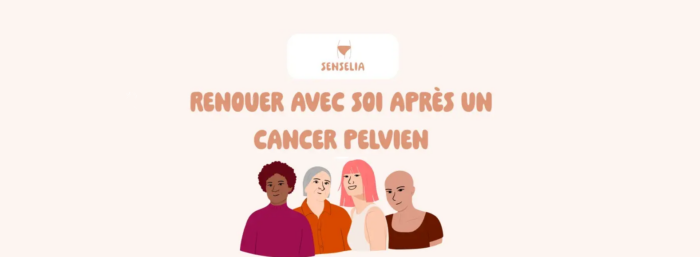 Senselia : accompagner l’intimité des femmes après une radiothérapie pelvienne